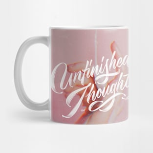 Unfinished Thoughts Mug